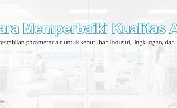 Cara Memperbaiki Kualitas Air